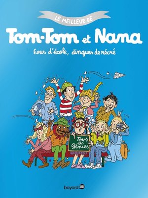 cover image of Le meilleur Tom-Tom et Nana--Fous d'école, dingues de récré